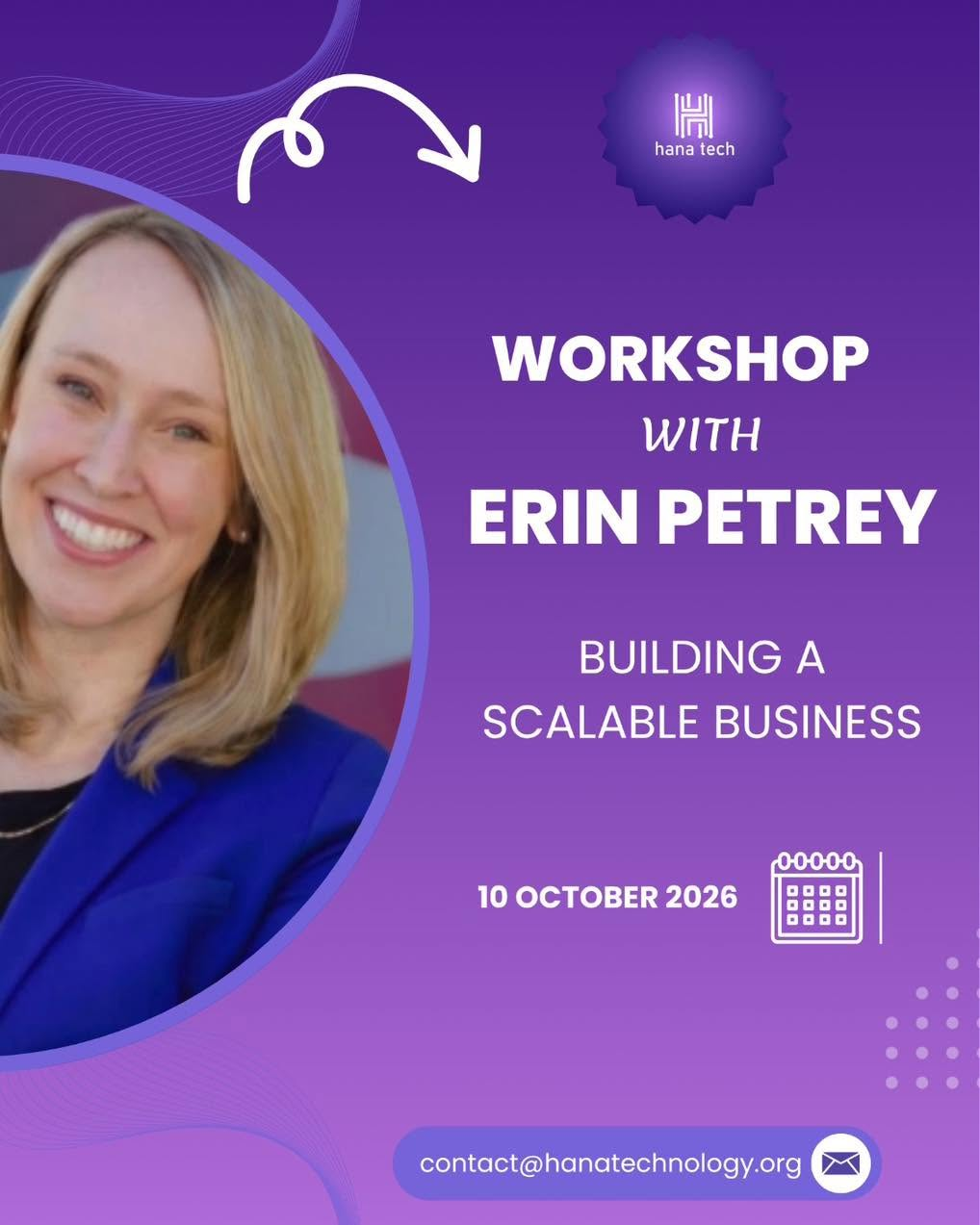 Workshop with Erin Petrey – Building a Scalable Business, Hana Tech, 10 October 2026